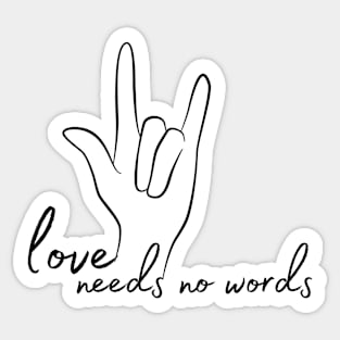 Love Needs No Words, Spread Understanding & Acceptance Sticker